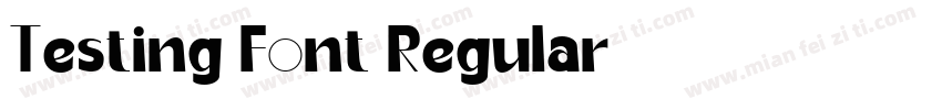 Testing Font Regular字体转换